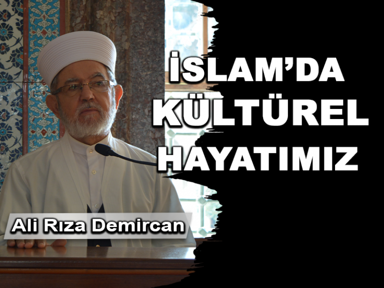 Kültürel Hayatımızı İslami Motiflerle Düzenleyelim