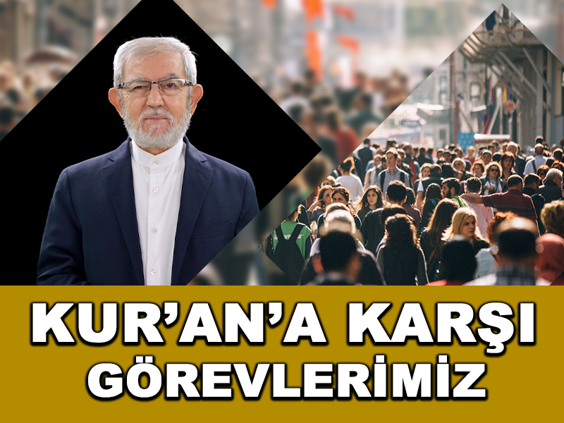 Kur’an’a Karşı Görevlerimiz Nelerdir