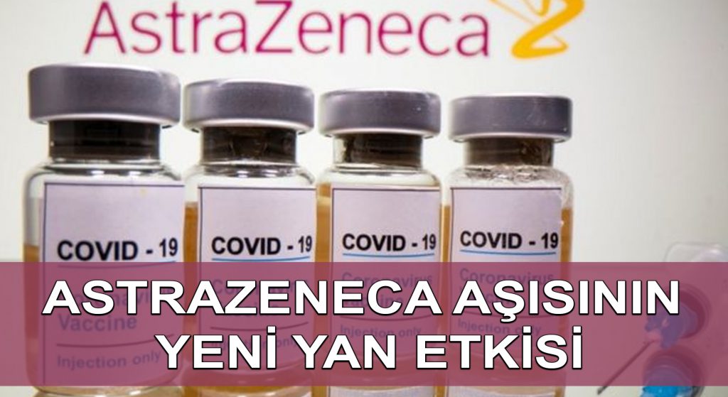 AstraZeneca aşısının yeni yan etkisi: Ölümcül sendrom