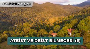 Ateist ve Deist bilmecesi (5)