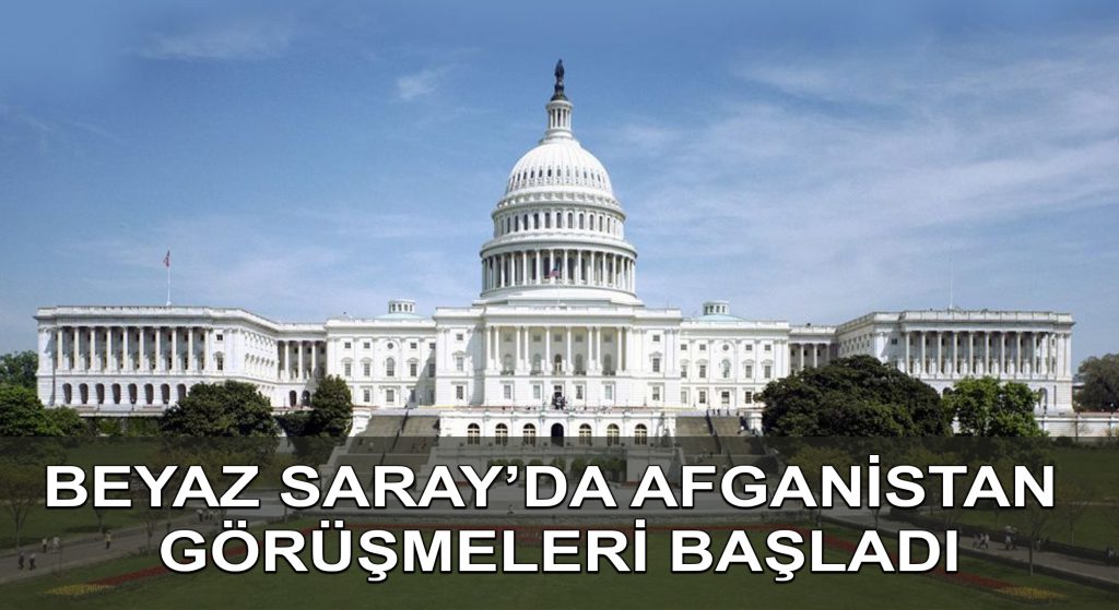 Beyaz Saray’da Afganistan görüşmeleri başladı