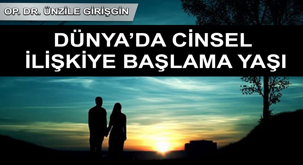 Dünya genelinde cinsel ilişkiye başlama yaşı