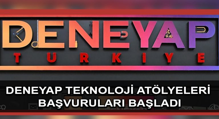 Deneyap Teknoloji Atölyeleri Öğrenci Seçme Sınavı başvuruları başladı