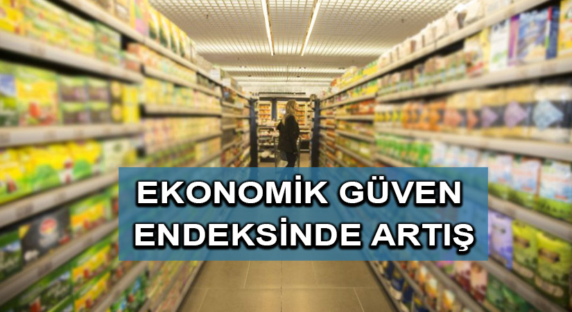 Ekonomik güven endeksinde artış