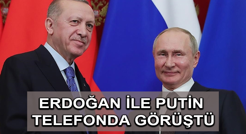 Cumhurbaşkanı Erdoğan, Rusya Devlet Başkanı Putin ile telefonda görüştü