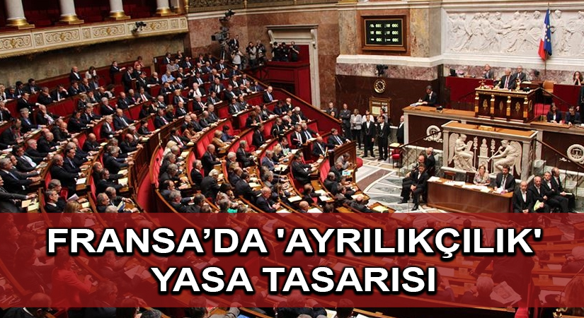 Fransa’da tartışmalı ‘ayrılıkçılık’ yasa tasarısı yeniden Ulusal Meclis’te