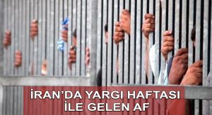 İran’da yargı haftası ile gelen af