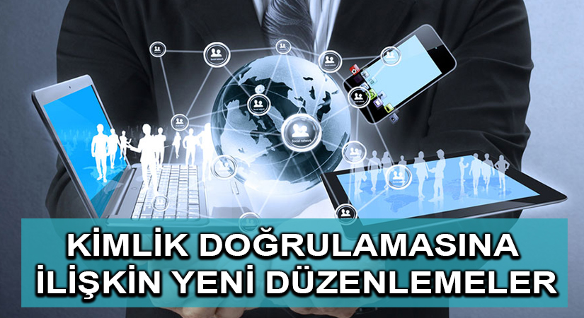 Kimlik doğrulamasında yeni düzenleme