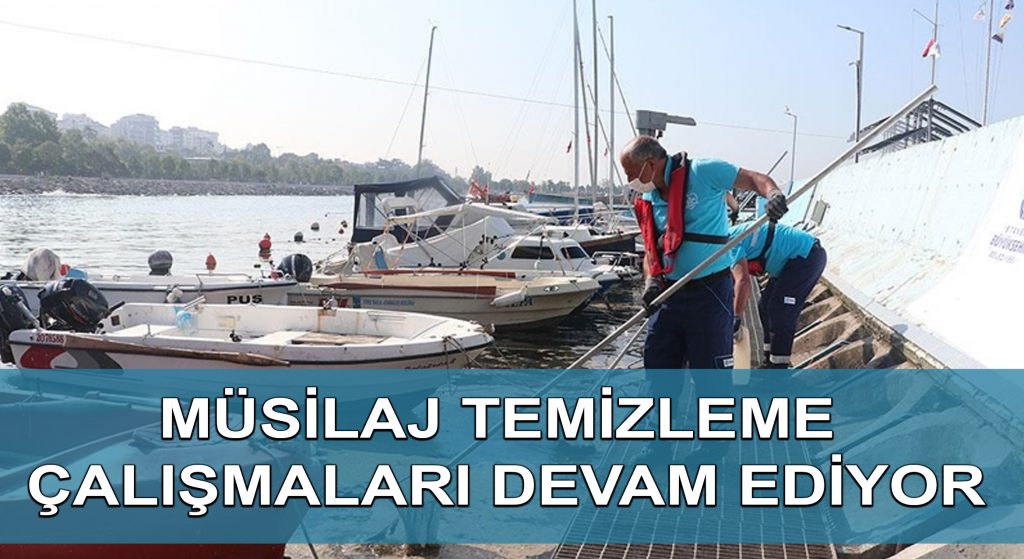 Müsilaj temizleme çalışmaları devam ediyor