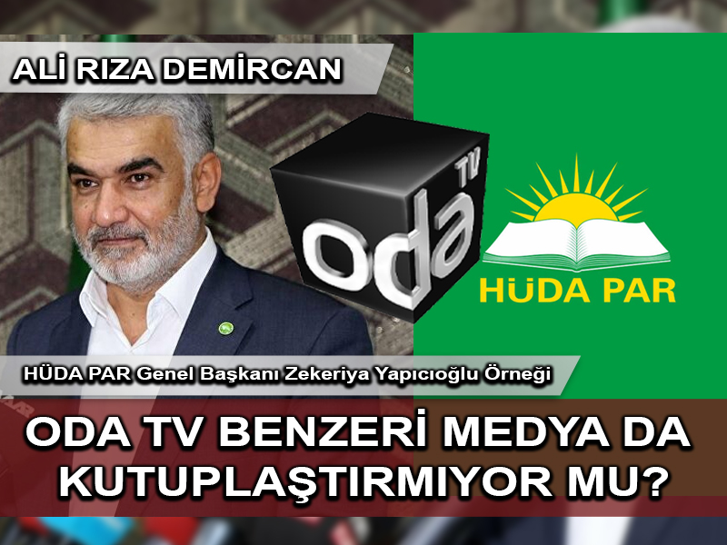 HÜDA PAR Genel Başkanı Zekeriya Yapıcıoğlu Örneği