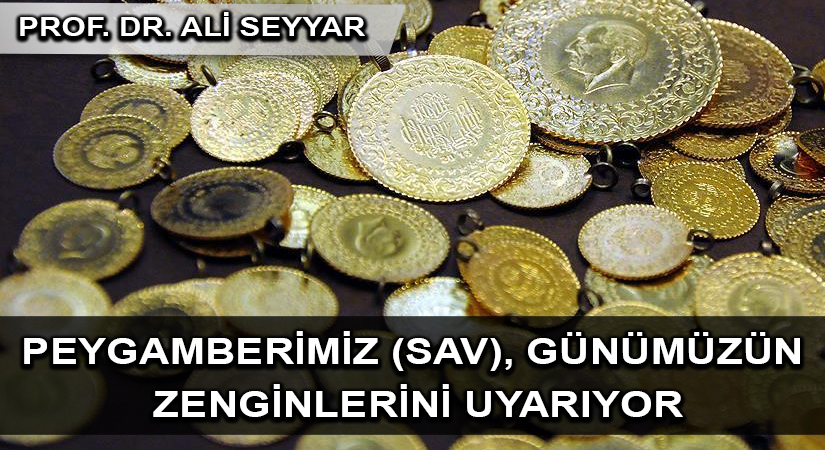 Peygamberimiz (sav), günümüzün zenginlerini uyarıyor