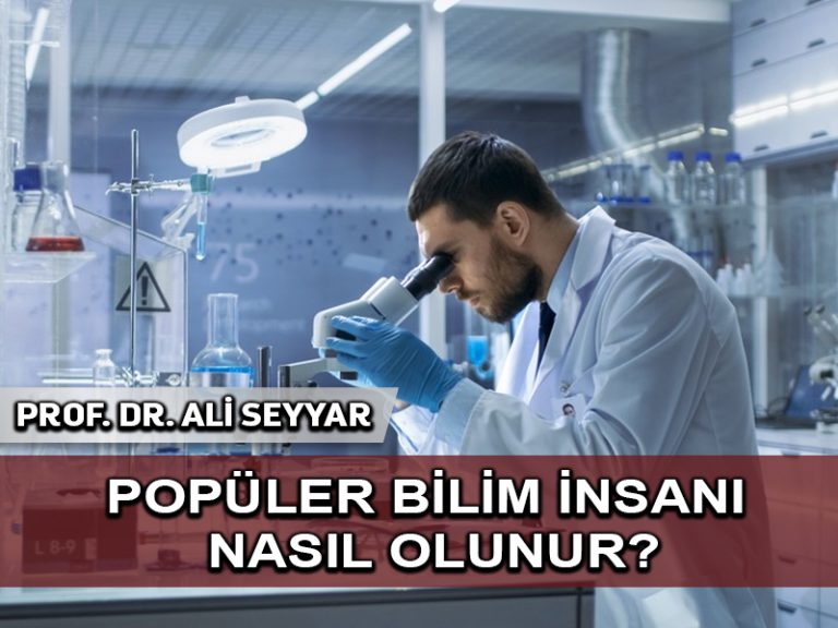 Popüler bilim insanı nasıl olunur?