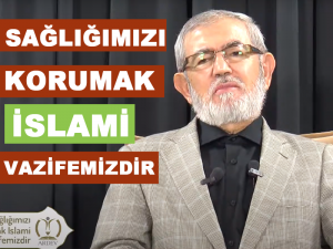 Sağlığımızı Korumak İslami Vazifemizdir