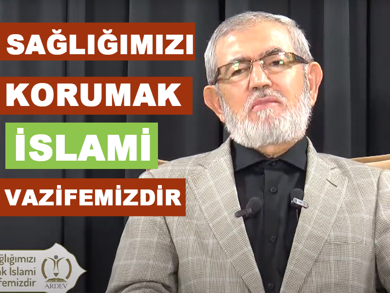 Sağlığımızı Korumak İslami Vazifemizdir