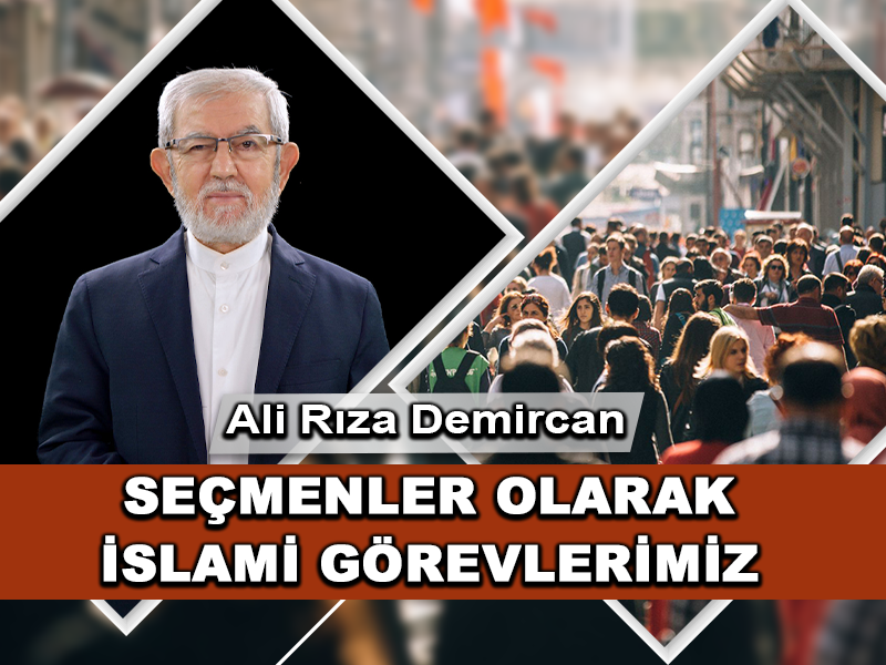 Seçilenler, Kaybedenler ve Seçmenler Olarak İslami Görevlerimiz