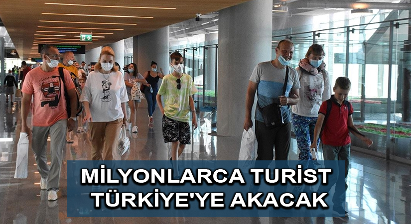 Yıl sonuna kadar milyonlarca turist Türkiye’ye akacak