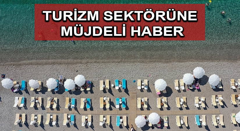 Turizm sektörüne müjdeli haber