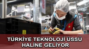 Dev şirketlerin yatırımlarıyla Türkiye telefon üretim üssü haline geliyor