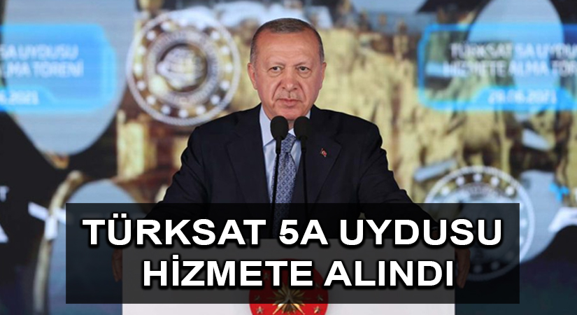 Cumhurbaşkanı Erdoğan Türksat 5A Uydusu’nu hizmete aldı