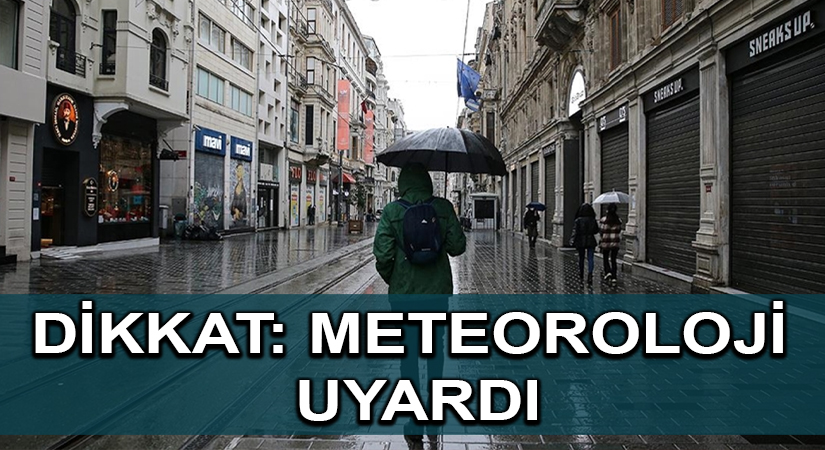 Dikkat: Meteoroloji, İstanbul için kritik saat verdi