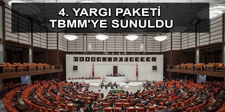 4. Yargı Paketi TBMM’ye sunuldu