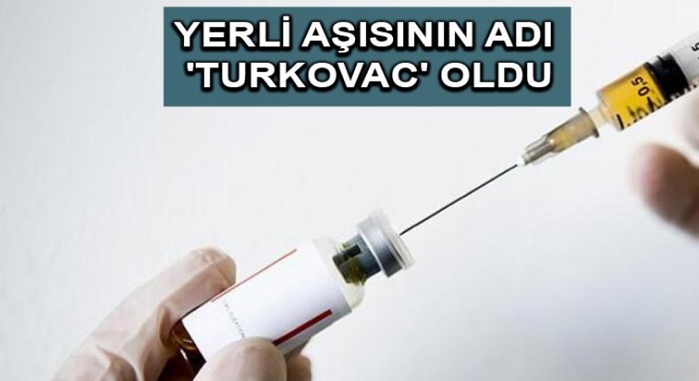 Yerli Kovid-19 aşısının adı ‘TURKOVAC’ oldu