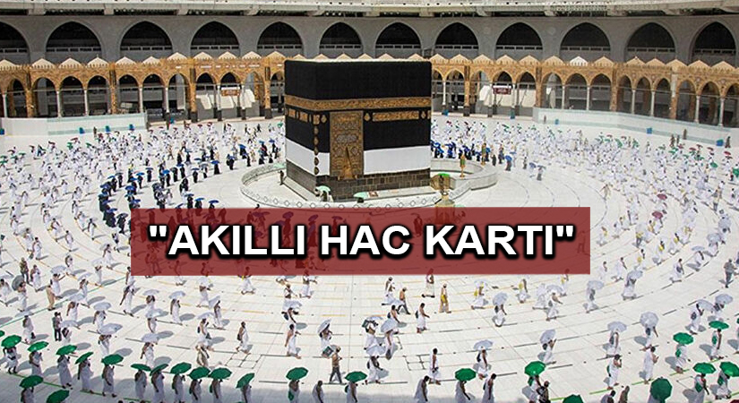 “Akıllı hac kartı” uygulaması başladı