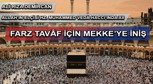 ALLAH’IN ELÇİSİ HZ. MUHAMMED VEDÂ HACCI’INDA XII