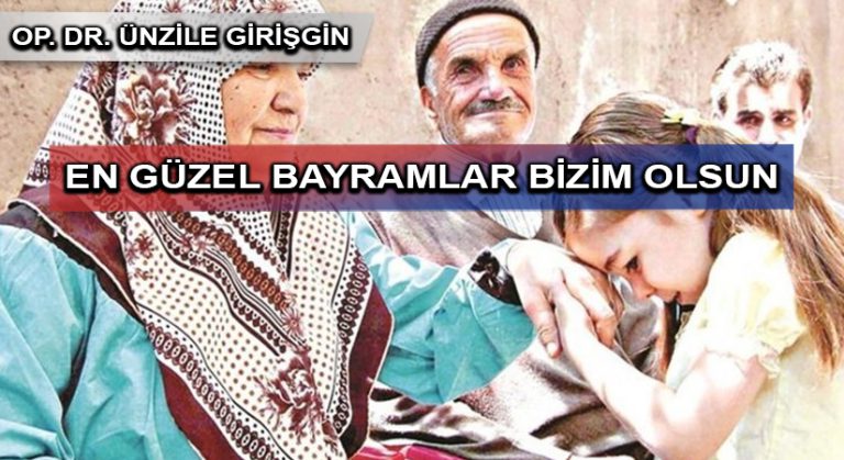 EN GÜZEL BAYRAMLAR BİZİM OLSUN