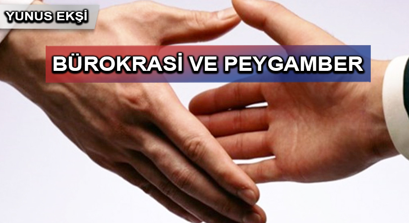 Bürokrasi ve Peygamber