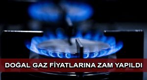 Doğal gaz fiyatlarına zam yapıldı