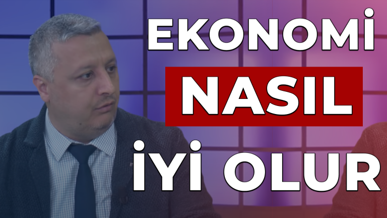 İKTİSAT VE HAYAT | EKONOMİ NASIL İYİ OLUR