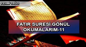 FATIR SURESİ GÖNÜL OKUMALARIM-11
