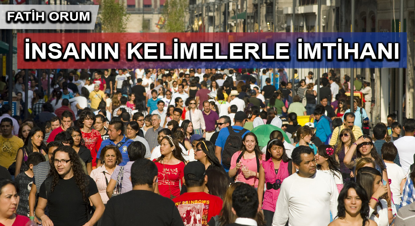 İNSANIN KELİMELERLE İMTİHANI