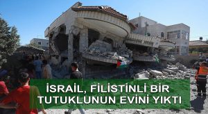 İsrail, Batı Şeria’da Filistinli bir tutuklunun evini yıktı