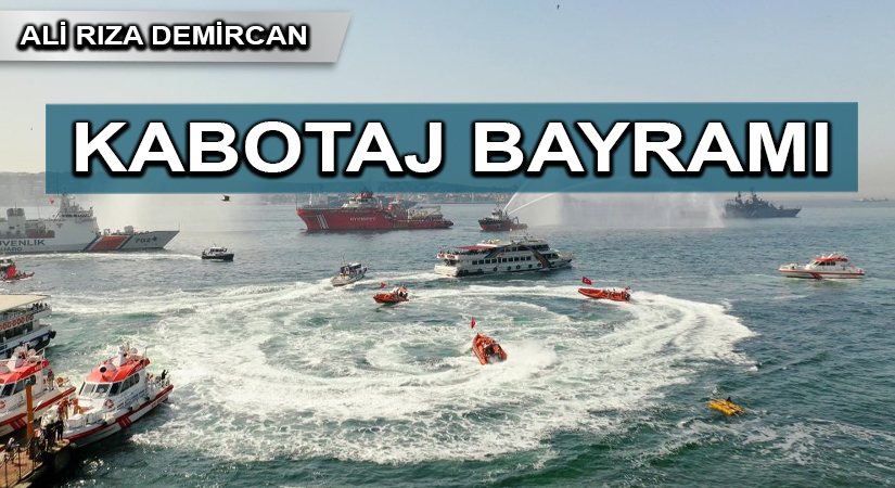 KABOTAJ BAYRAMI DA KÂFİRCE DEĞİL MÜSMÜMANCA KUTLANMALI