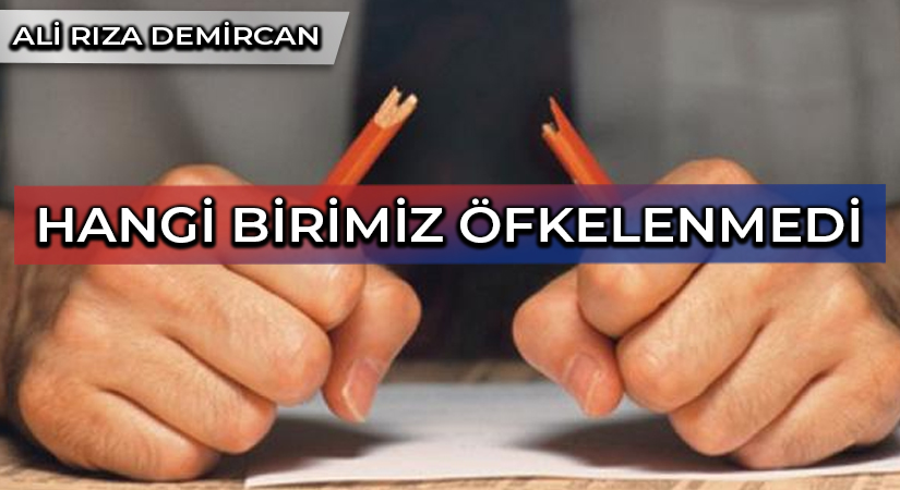 PEYGAMBERLER DE ÖFKELENMİŞTİR AMA ÖFKEYİ YUTMADA CENNET VARDIR