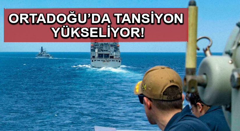 Ortadoğu’da tansiyon yükseliyor!