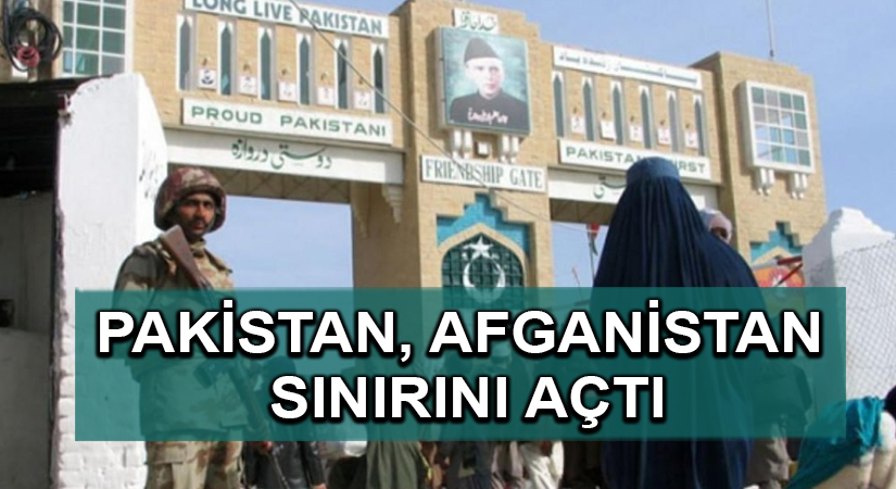 Pakistan, Afganistan sınırını açtı