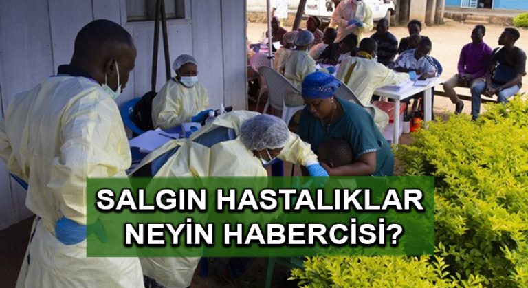 Salgın hastalıklar neyin habercisi?