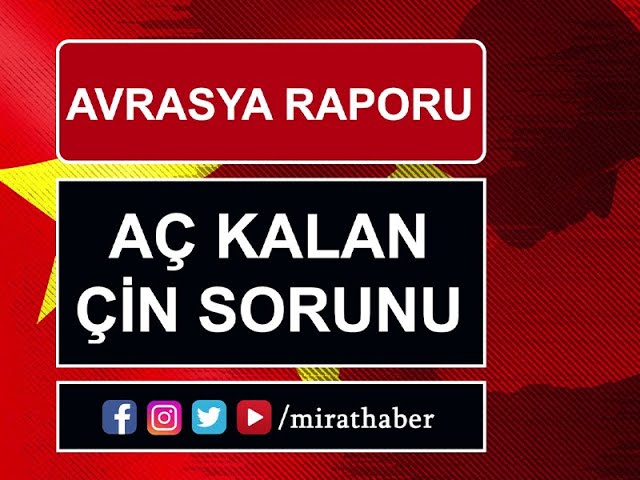 AÇ KALAN ÇİN SORUNU
