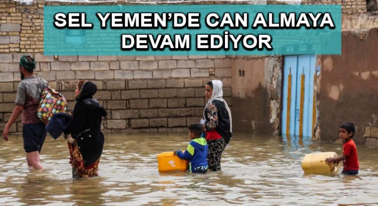 Sel Yemen’de can almaya devam ediyor