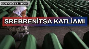 BOSNA KATLİAMI, MEDENİ (!) AVRUPA’NIN YÜZKARASIDIR