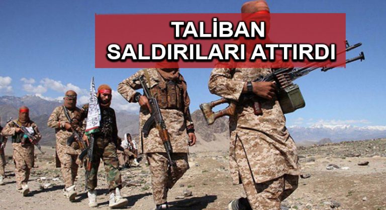 Taliban saldırıları attırdı