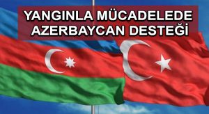 Yangınla mücadelede Azerbaycan desteği
