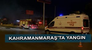 Kahramanmaraş’ta fabrikada çıkan yangın kontrol altına alındı
