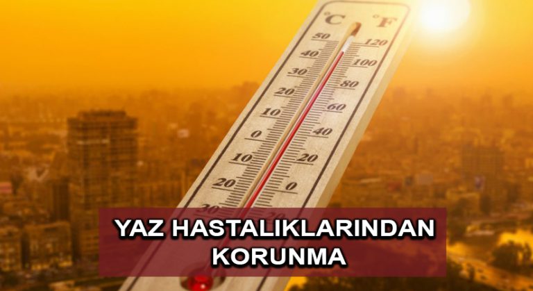 Uzmanından yaz hastalıklarından korunma önerileri