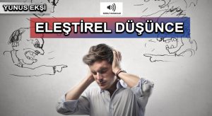 ELEŞTİREL DÜŞÜNCE