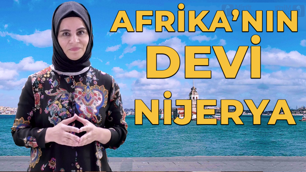 İslam Ülkeleri: Afrika’nın devi Nijerya