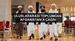 Uluslararası toplumdan Afganistan’a çağrı